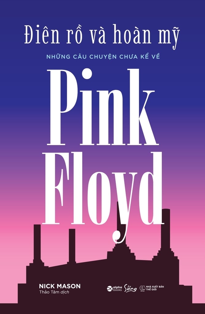Bìa Điên rồ và hoàn mỹ - Những câu chuyện chưa kể về Pink Floyd. Ảnh: Alpha Books
