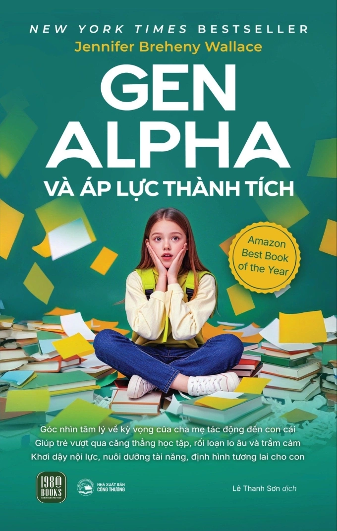 Bìa Gen Alpha và áp lực thành tích, sách do Lê Thanh Sơn dịch, 1980 Books và NXB Công Thương liên kết ấn hành. Ảnh: 1980 Books
