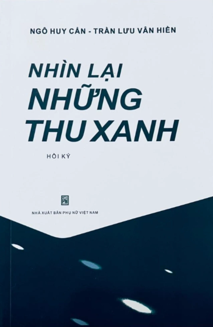 Hồi ký Nhìn lại những thu xanh do Nhà xuất bản Phụ nữ Việt Nam xuất bản.