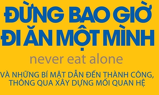 'Đừng bao giờ đi ăn một mình'
